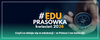 #EDUprasówka – kwiecień 2026