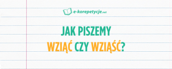 Jak piszemy - wziąć czy wziąść