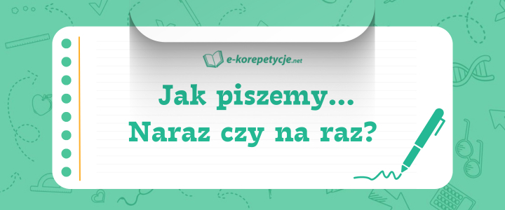 Naraz czy na raz - Jak piszemy?
